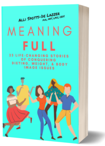 Book cover of MeaningFULL: 23 Life-Changing Stories of Conquering Dieting, Weight, & Body Image Issues. Turquoise cover with people dressed in bright colors and of varying sizes and ethnicities. The people are dancing and accepting their bodies "as is" with self-appreciation.